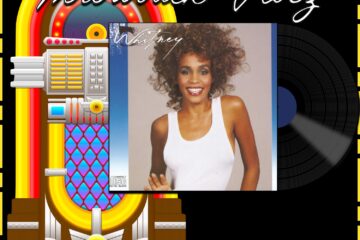 Whitney Houston, You’re Still My Man: Throwback Vibez 🕶️🎶 No. 161 (2024) [📷: Brent Faulkner / The Musical Hype; Arista; OpenClipart-Vectors, Speedy McVroom from Pixabay]