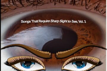 Songs That Require Sharp Sight to See, Vol. 3 (2024) [📷: Brent Faulkner / The Musical Hype; Kevin Schmid, OpenClipart-Vectors from Pixabay]