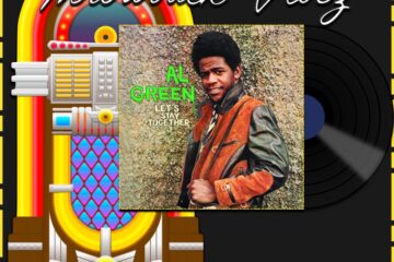 Al Green, Let’s Stay Together: Throwback Vibez 🕶️🎶 No. 74 (2025) [📷: Brent Faulkner / The Musical Hype; Hi / Fat Possum; OpenClipart-Vectors, Speedy McVroom from Pixabay]