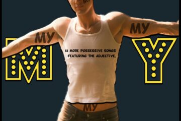 13 More Possessive Songs Featuring the Adjective, MY (2025) [📷: Brent Faulkner / The Musical Hype; rao qingwei from Pexels; AcatXIo from Pixabay]