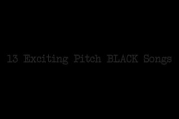 13 Exciting Pitch BLACK Songs (2025) [📷: Brent Faulkner / The Musical Hype; AcatXIo from Pixabay]