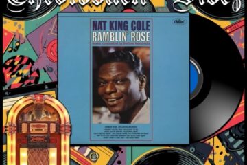 Nat King Cole, Rambin’ Rose: Throwback Vibez No. 22 (2026) [📷: Brent Faulkner / The Musical Hype; Capitol Records LLC; Clker-Free-Vector-Images, Gordon Johnson, schubinger from Pixabay]