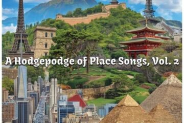 A Hodgepodge of Place Songs, Vol. 2 (2026) [📷: Brent Faulkner / The Musical Hype; Canva AI; Gordon Johnson from Pixabay; from Unsplash]