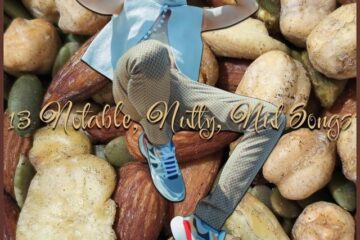 13 Notable, Nutty, Nut Songs (2026) [📷: Brent Faulkner / The Musical Hype; Brandon Lara, Rajani33 from Pexels; Gordon Johnson from Pixabay]